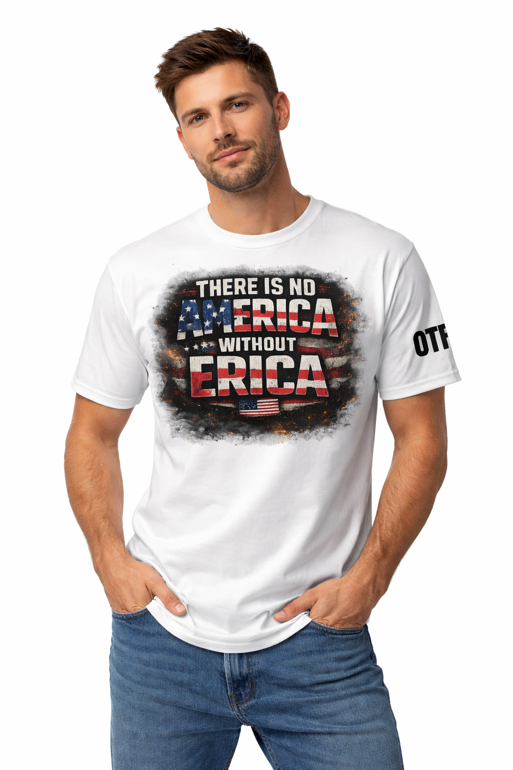There Is No America Without Erica – Patriotic Graphic T-Shirt (OTF Edition)